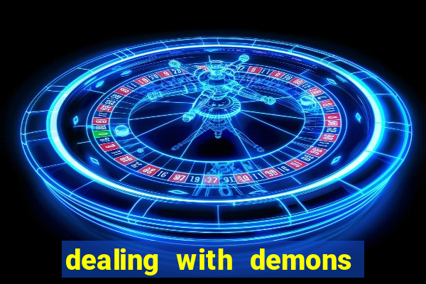 dealing with demons amor pt br